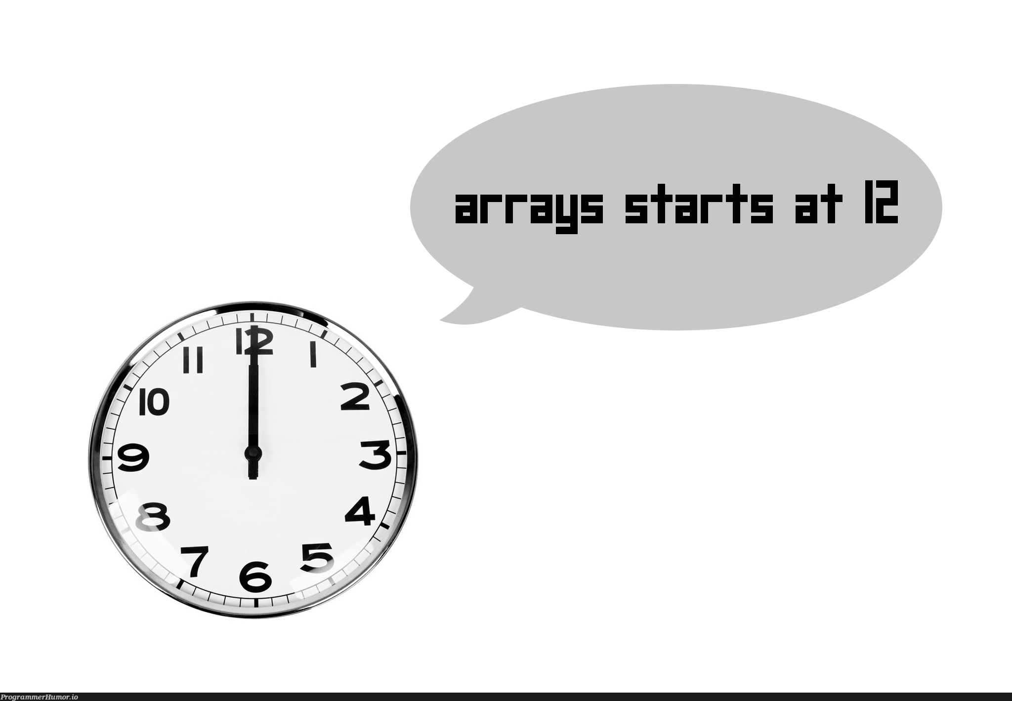 arrays starts at 12 | array-memes, arrays-memes | ProgrammerHumor.io