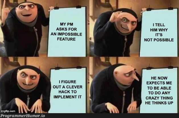 Dealing with PM's ridiculous feature requests | IT-memes, feature-memes | ProgrammerHumor.io