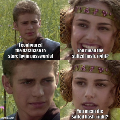 ALTER TABLE Customers ADD Password varchar(255); | password-memes | ProgrammerHumor.io