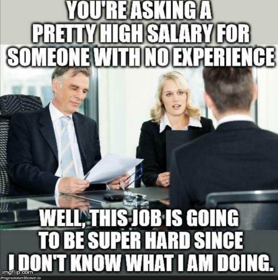 Me interviewing for positions where I know nothing about the language they use | language-memes, interview-memes | ProgrammerHumor.io