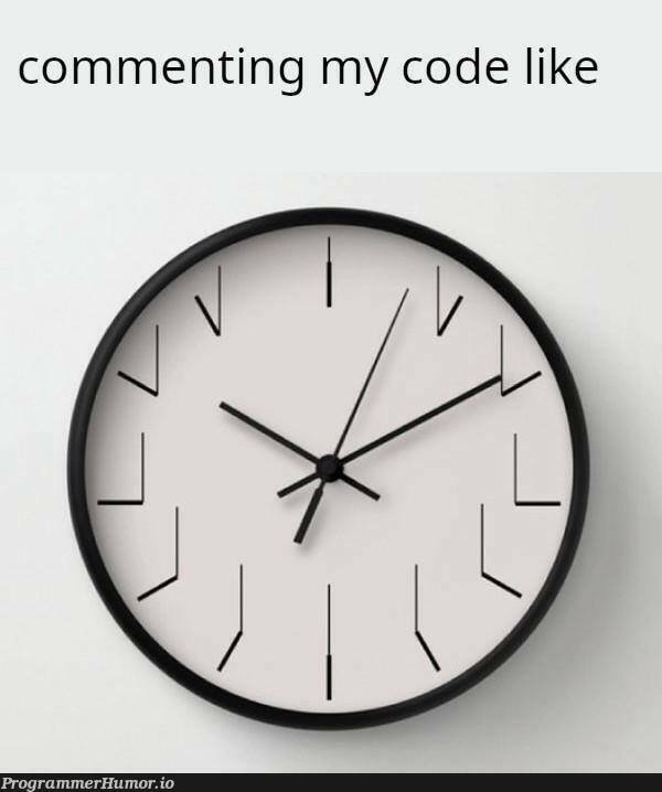 Commenting my code be like... | code-memes, comment-memes | ProgrammerHumor.io