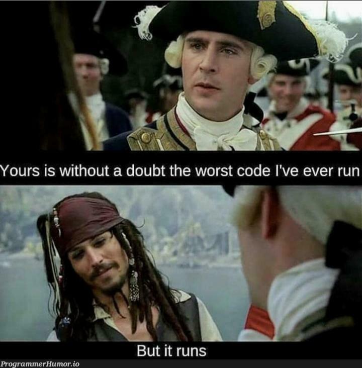 But it runs | IT-memes | ProgrammerHumor.io