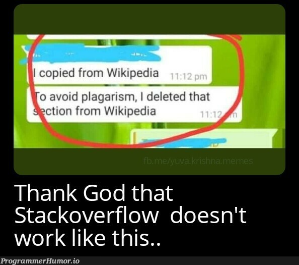 There is no plagiarism in programming.. | programming-memes, stackoverflow-memes, stack-memes, program-memes, overflow-memes | ProgrammerHumor.io