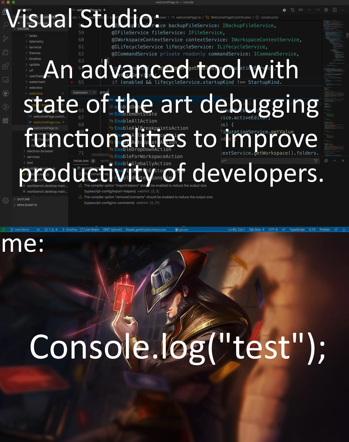 My debugging skills are above average. | developer-memes, debugging-memes, bug-memes, command-memes, typescript-memes, debug-memes, space-memes, startup-memes, comment-memes, private-memes | ProgrammerHumor.io