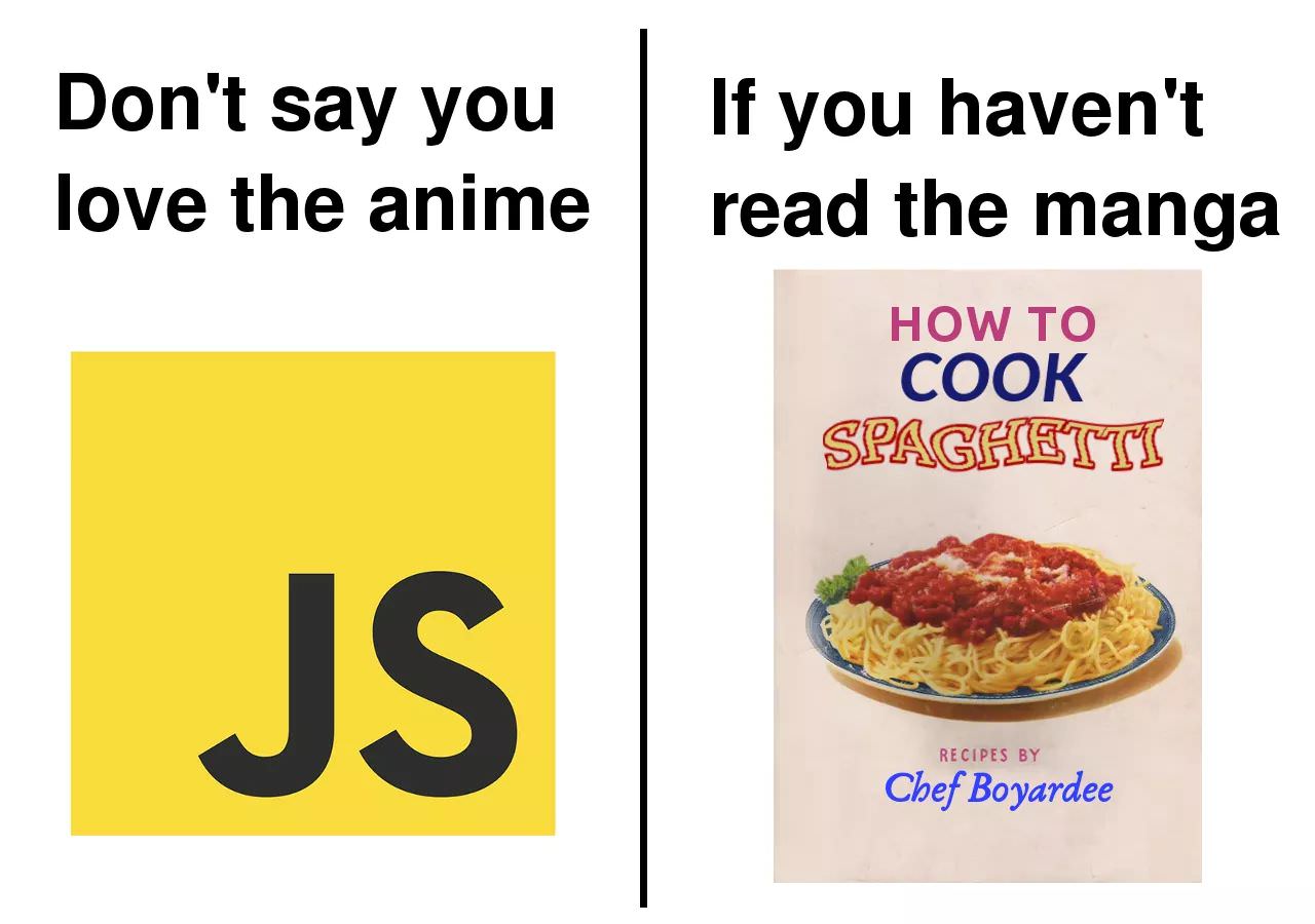 Don't say you love the anime | js-memes, chef-memes | ProgrammerHumor.io