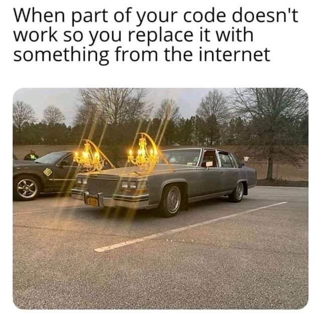 I mean..It works right .. | code-memes, internet-memes, IT-memes | ProgrammerHumor.io