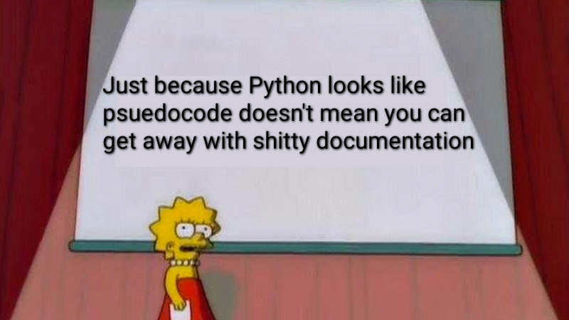 This needs to stop | code-memes, python-memes, psuedocode-memes, documentation-memes | ProgrammerHumor.io