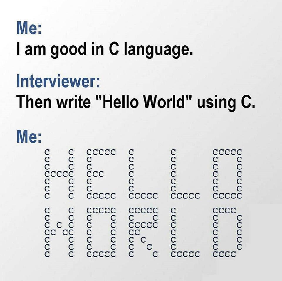 Writing "HELLO WORLD" using C | c-memes, language-memes, interview-memes | ProgrammerHumor.io