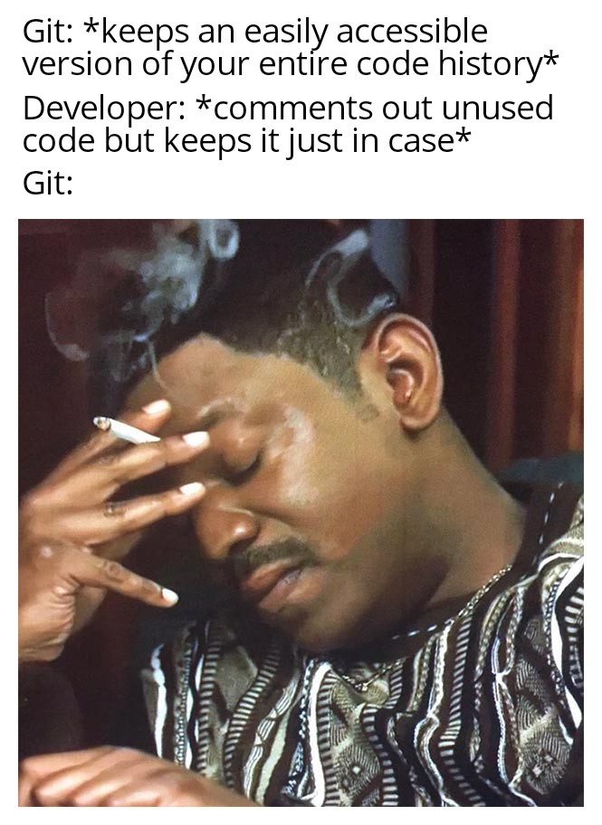 When people *use* git but don't actually **use** git | developer-memes, code-memes, git-memes, version-memes, IT-memes, comment-memes | ProgrammerHumor.io