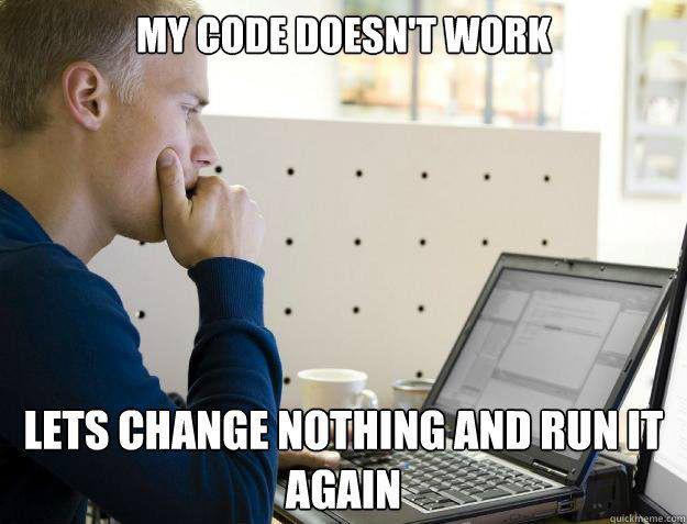 My code doesn’t work | code-memes | ProgrammerHumor.io