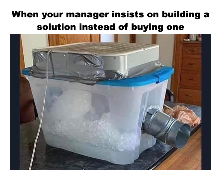 We are going to save so much money doing it ourselves, trust me! | IT-memes, manager-memes, rust-memes | ProgrammerHumor.io