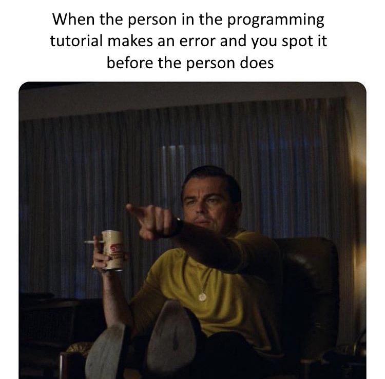 This has happened to me so many times | programming-memes, program-memes, error-memes, IT-memes | ProgrammerHumor.io