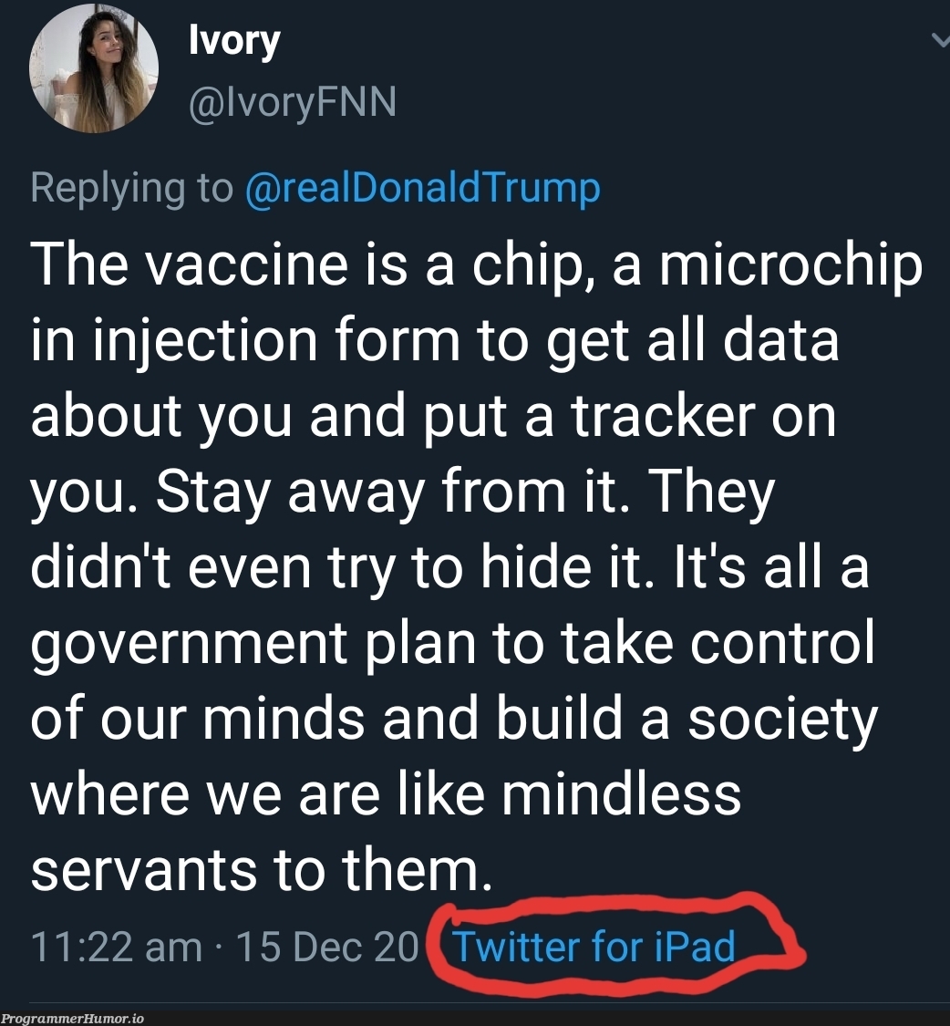 Non-nerds will never realize that iPads are way better tracking device than microchip | try-memes, data-memes, rds-memes, ide-memes, ipad-memes, twitter-memes | ProgrammerHumor.io