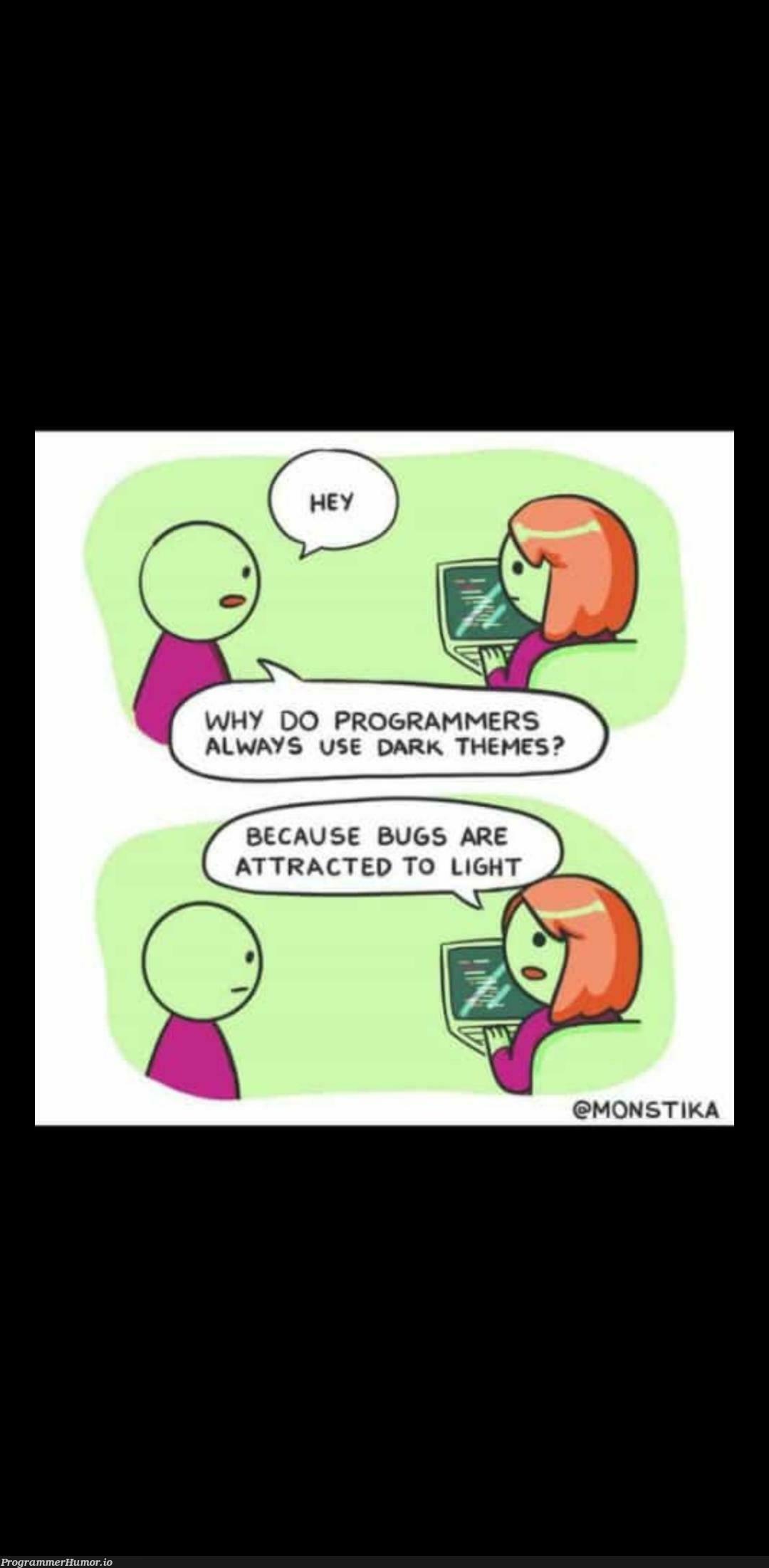 Who even uses light mode? | programmer-memes, program-memes, bugs-memes, bug-memes | ProgrammerHumor.io