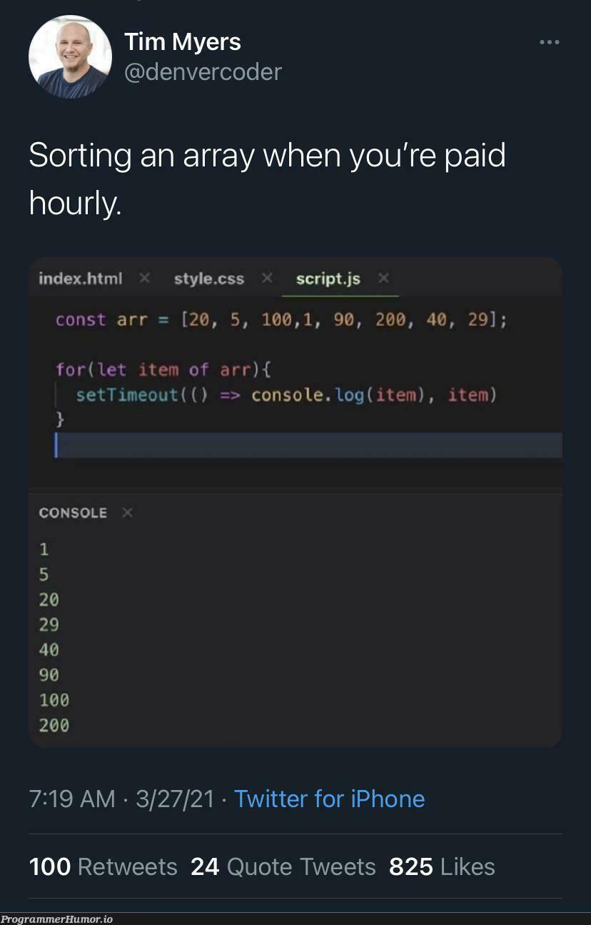 Excellent sorting algorithm | html-memes, css-memes, code-memes, coder-memes, iphone-memes, array-memes, excel-memes, algorithm-memes, sorting-memes, url-memes, ML-memes, console-memes, twitter-memes, retweet-memes, cs-memes | ProgrammerHumor.io