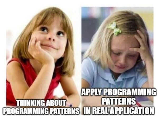 Programming patterns for a real-world application | programming-memes, program-memes | ProgrammerHumor.io