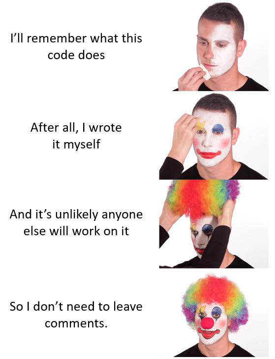 Who needs comments anyway? | code-memes, IT-memes, comment-memes | ProgrammerHumor.io