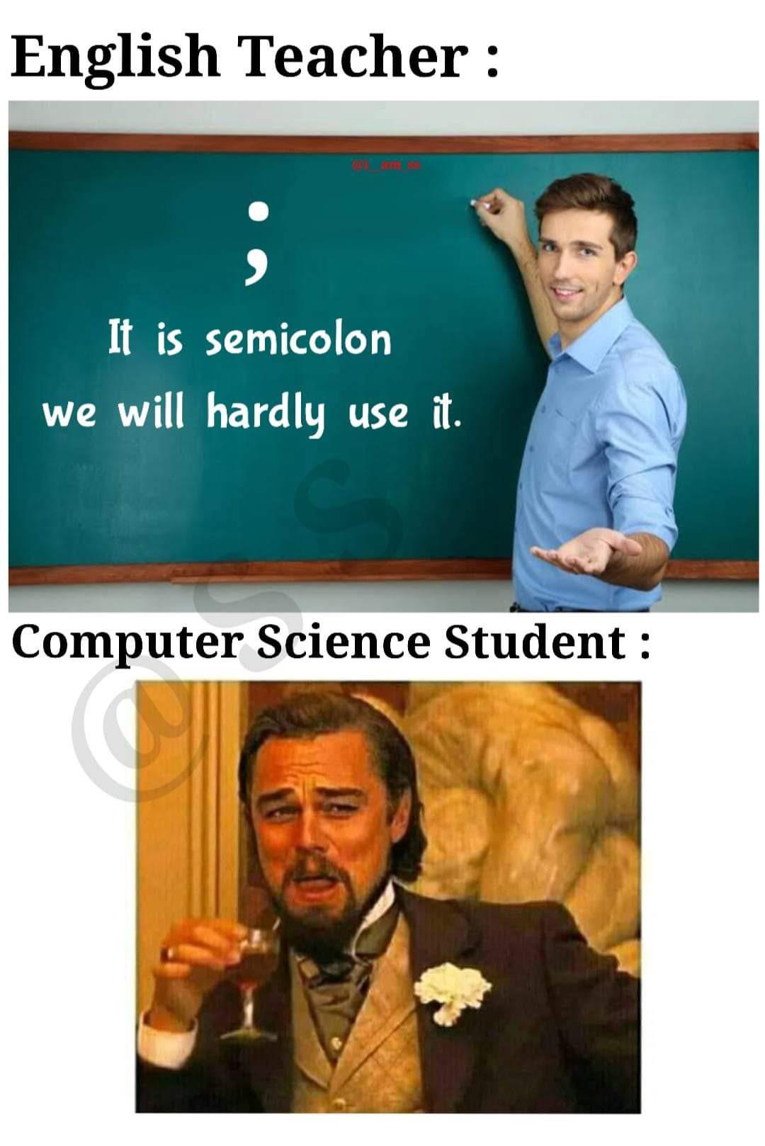 I still don’t use them | IT-memes, semicolon-memes | ProgrammerHumor.io