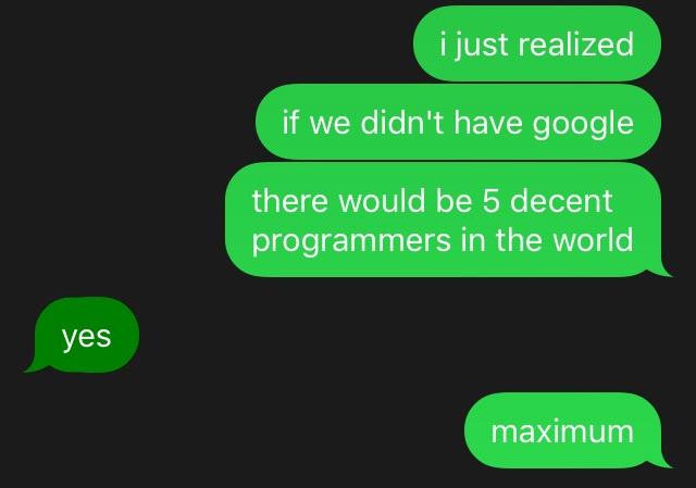 The joys of google | programmer-memes, program-memes, google-memes | ProgrammerHumor.io