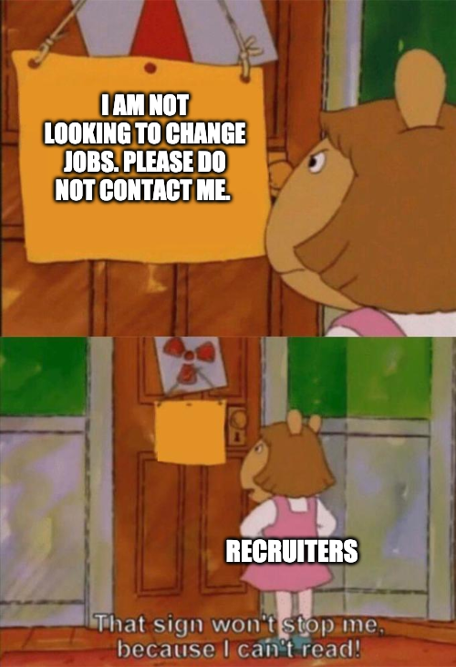 "Hi [first_name], I came across your profile, and I think you....." | recruiters-memes, recruit-memes | ProgrammerHumor.io