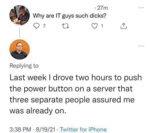 Are IT guys dicks though | iphone-memes, server-memes, IT-memes, twitter-memes | ProgrammerHumor.io