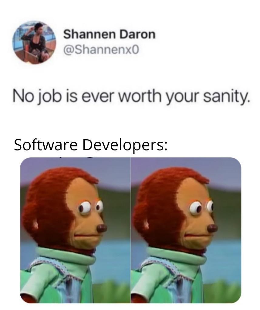 Insanity. | developer-memes, software-memes, software developer-memes | ProgrammerHumor.io