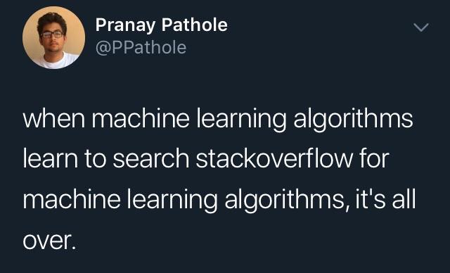 Coming to an end now | machine learning-memes, stackoverflow-memes, stack-memes, machine-memes, algorithm-memes, search-memes, algorithms-memes, overflow-memes, mac-memes | ProgrammerHumor.io