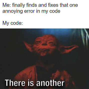 It usually makes me want to go hug a cactus | code-memes, error-memes, fix-memes, IT-memes | ProgrammerHumor.io