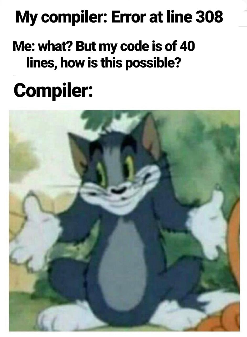 When the compiler is high or there's an error in in-built function. | code-memes, function-memes, error-memes, compiler-memes | ProgrammerHumor.io