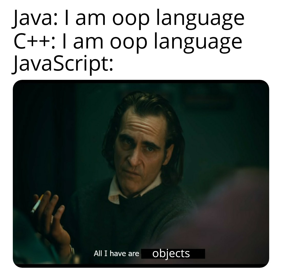 What language more "oop" ? | javascript-memes, java-memes, c++-memes, object-memes, oop-memes, language-memes | ProgrammerHumor.io