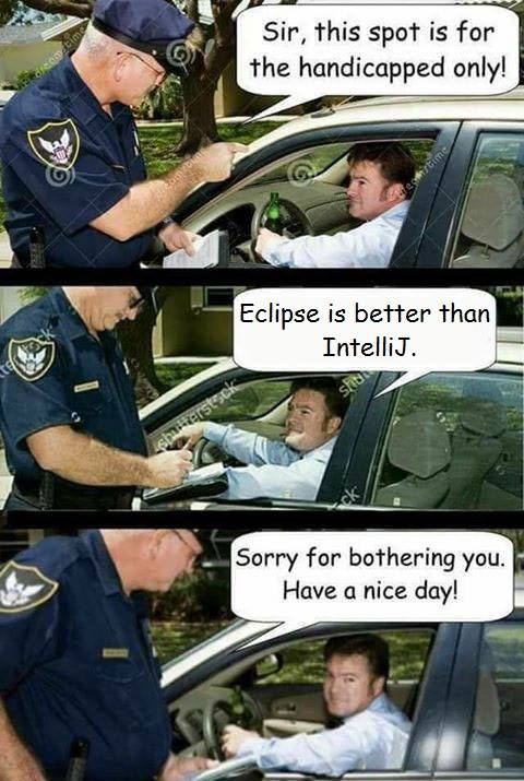 Eclipse is better than IntelliJ | eclipse-memes, cli-memes, intellij-memes, ecli-memes | ProgrammerHumor.io