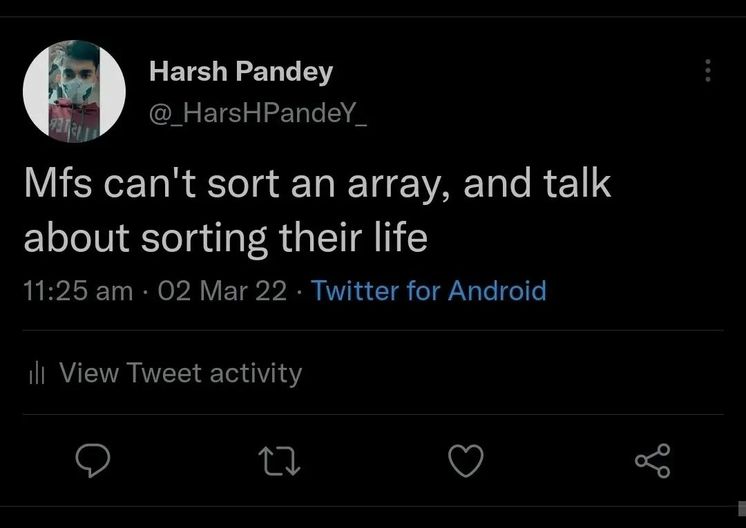 It do be like that sometimes. | android-memes, array-memes, sorting-memes, IT-memes, twitter-memes | ProgrammerHumor.io