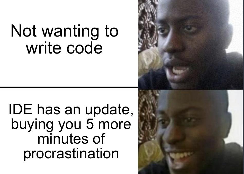 Fridays be like... | code-memes, date-memes, ide-memes | ProgrammerHumor.io