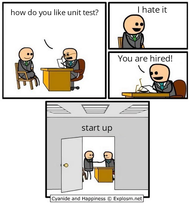 Don't write test! We don't have the time for that | test-memes, unit test-memes, ide-memes | ProgrammerHumor.io