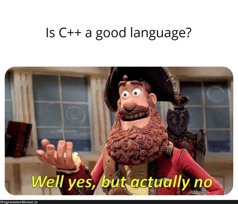 Yes or no? | c++-memes, language-memes | ProgrammerHumor.io