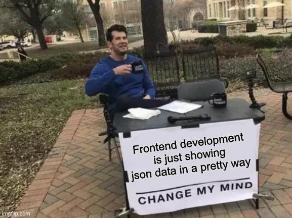 Is it true? | frontend-memes, data-memes, json-memes, IT-memes | ProgrammerHumor.io