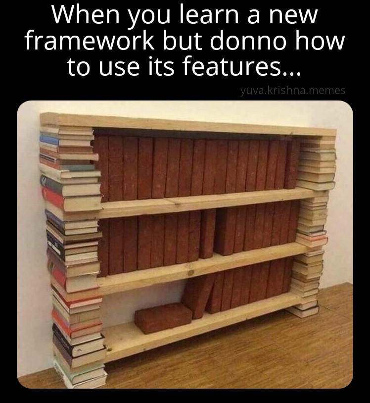 Its strong enough.. | framework-memes, feature-memes | ProgrammerHumor.io