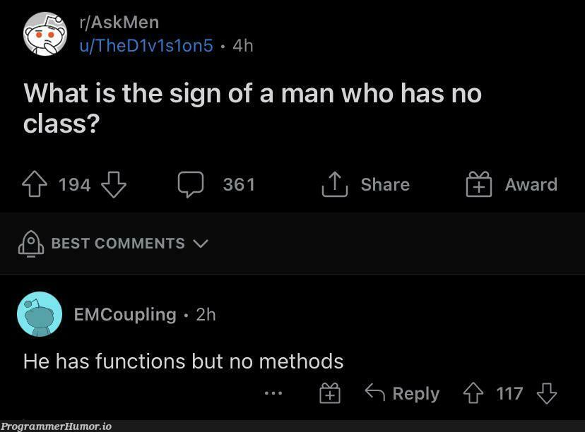 No class | function-memes, class-memes | ProgrammerHumor.io