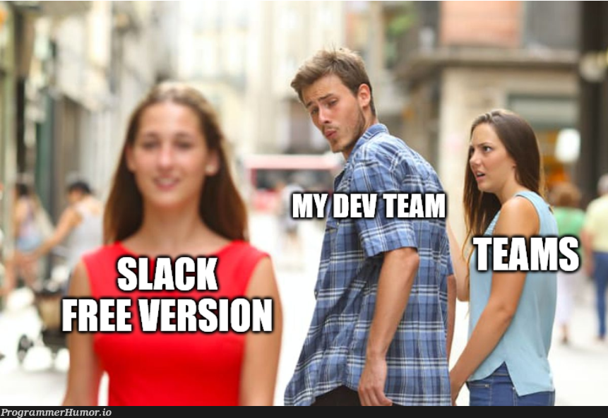 Guess who's holding back the company migration to teams | ProgrammerHumor.io