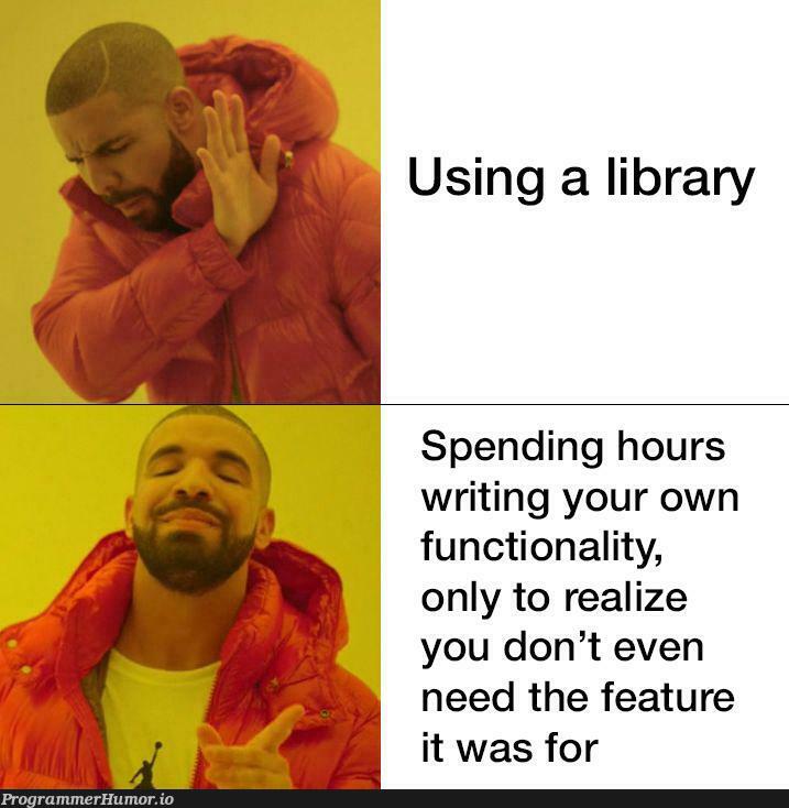 Using libraries | function-memes, IT-memes, feature-memes | ProgrammerHumor.io