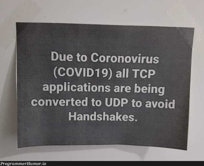 No handshakes please | virus-memes, tcp-memes, udp-memes | ProgrammerHumor.io