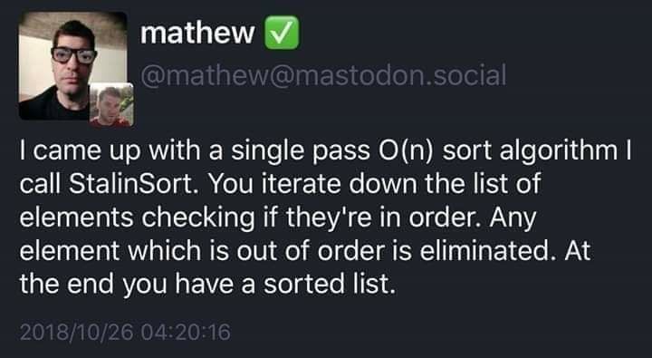 "StalinSort".... the secret O(n) sorting algorithm... | list-memes, algorithm-memes, sorting-memes | ProgrammerHumor.io