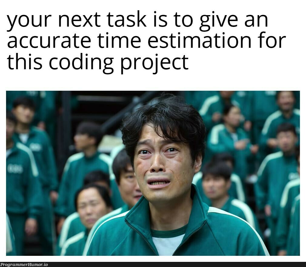 Just shoot me now, at least I won't need to start figuring out what is really needed | coding-memes | ProgrammerHumor.io