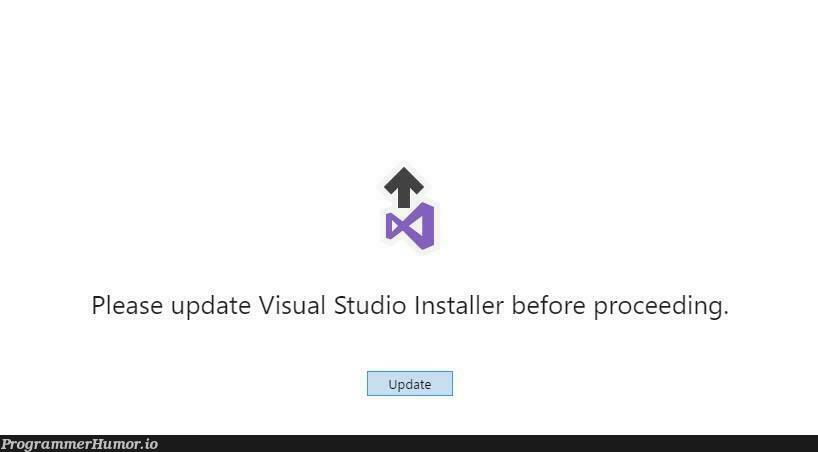 Yo dawg I heard you like updates so we updated the updated so you can update while you update. | visual studio-memes, date-memes | ProgrammerHumor.io