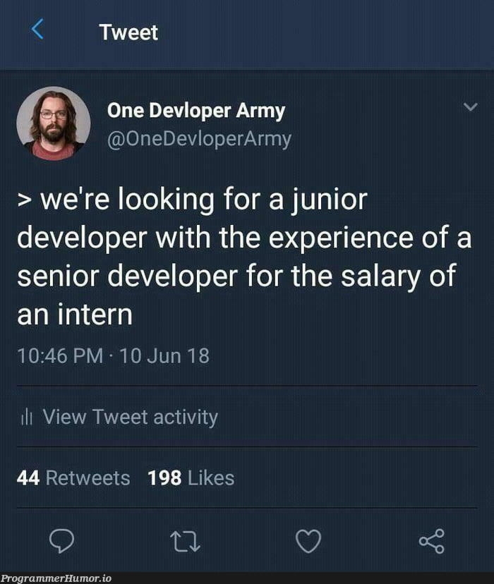 Every job description I come across... | developer-memes, retweet-memes | ProgrammerHumor.io