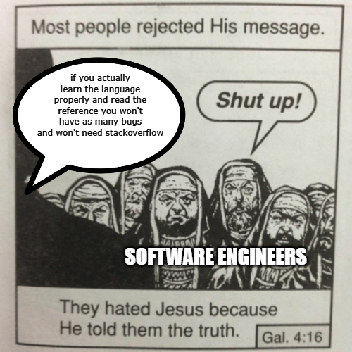 "Why is [C/C++/Python/JS/..] not doing what I told it to do?!?!?" | python-memes, stackoverflow-memes, stack-memes, bugs-memes, c++-memes, bug-memes, perl-memes, overflow-memes, IT-memes, language-memes | ProgrammerHumor.io