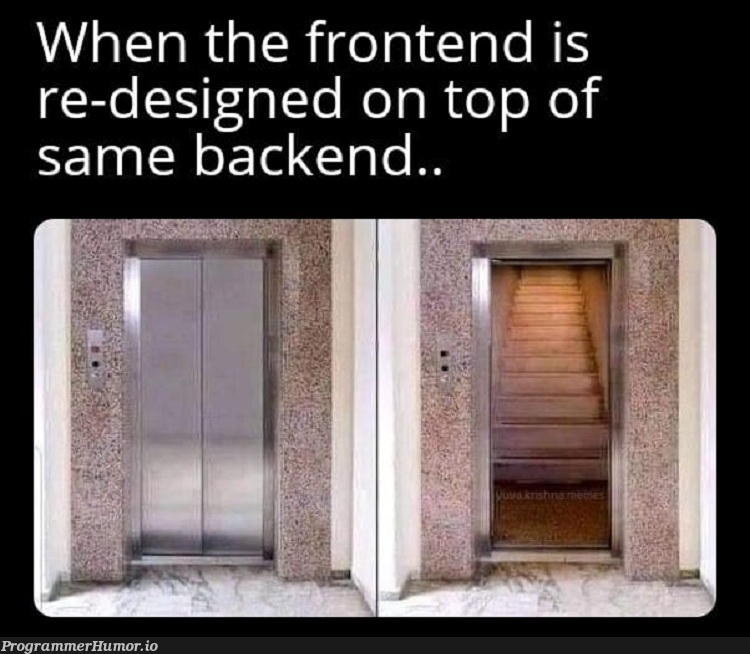 Frontend Redesigned! | design-memes, backend-memes, frontend-memes | ProgrammerHumor.io