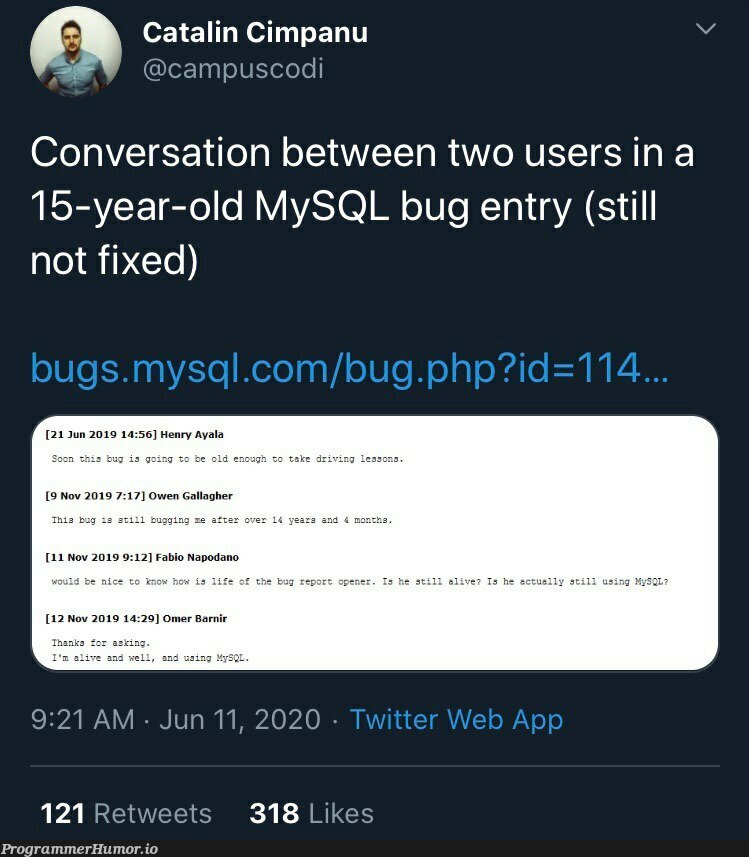 Damn, that is an old bug! | try-memes, bug-memes, mysql-memes, sql-memes, fix-memes, retweet-memes | ProgrammerHumor.io