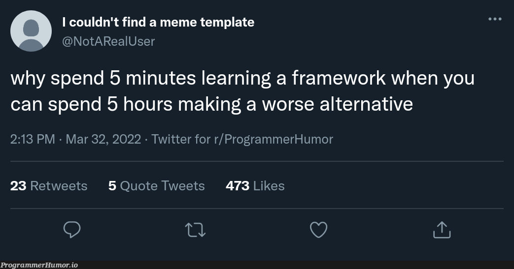 lets be honest: we all do this | programmer-memes, program-memes, twitter-memes, retweet-memes, framework-memes | ProgrammerHumor.io