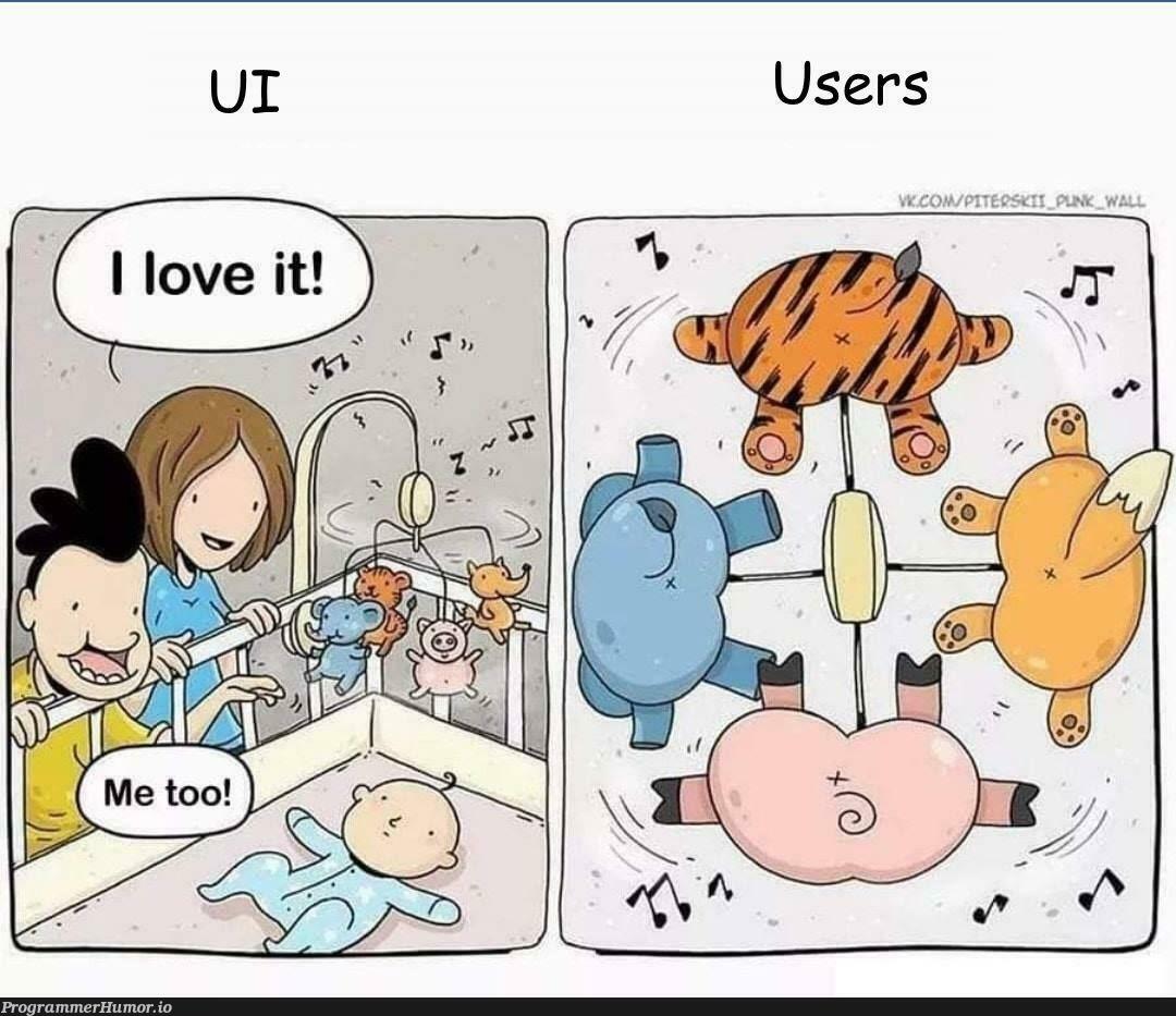 What it's like, for a user | ProgrammerHumor.io